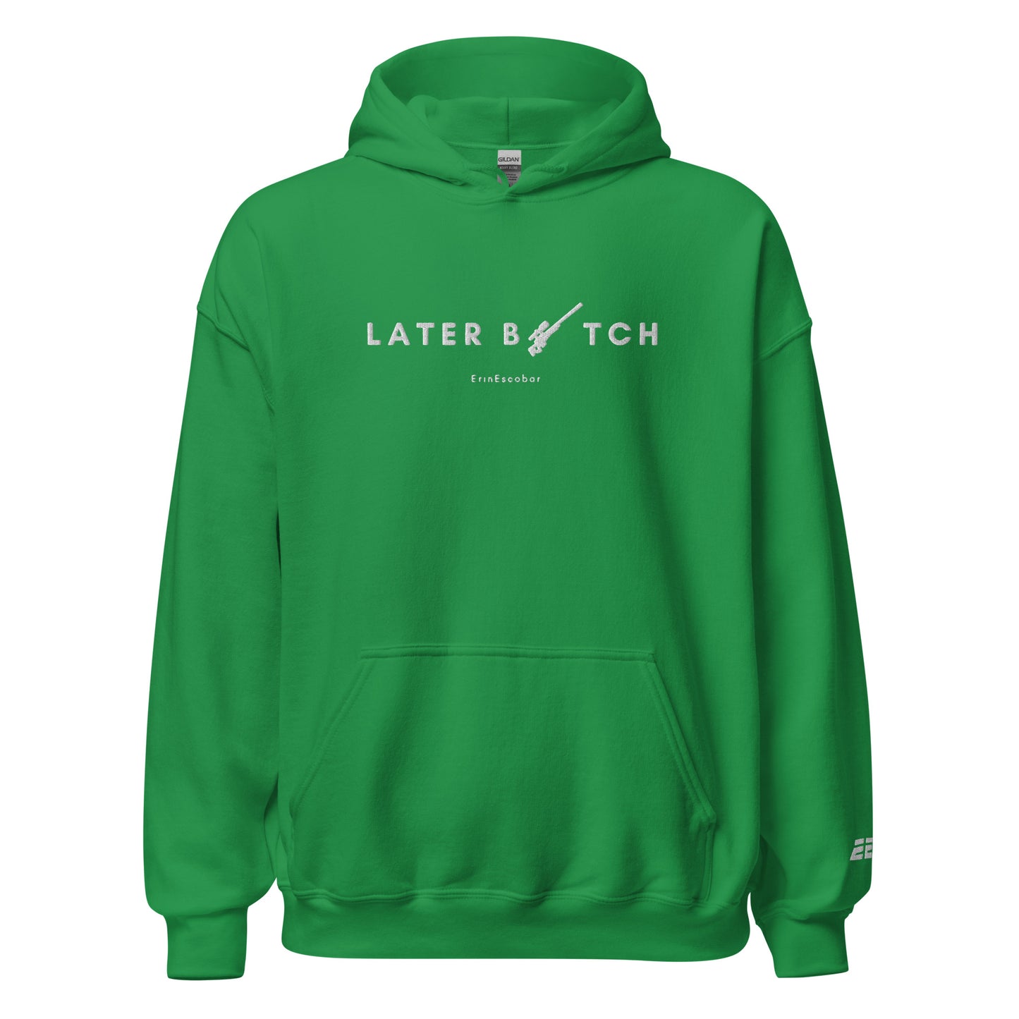 Erin Escobar's "Later B*tch" Hoodie