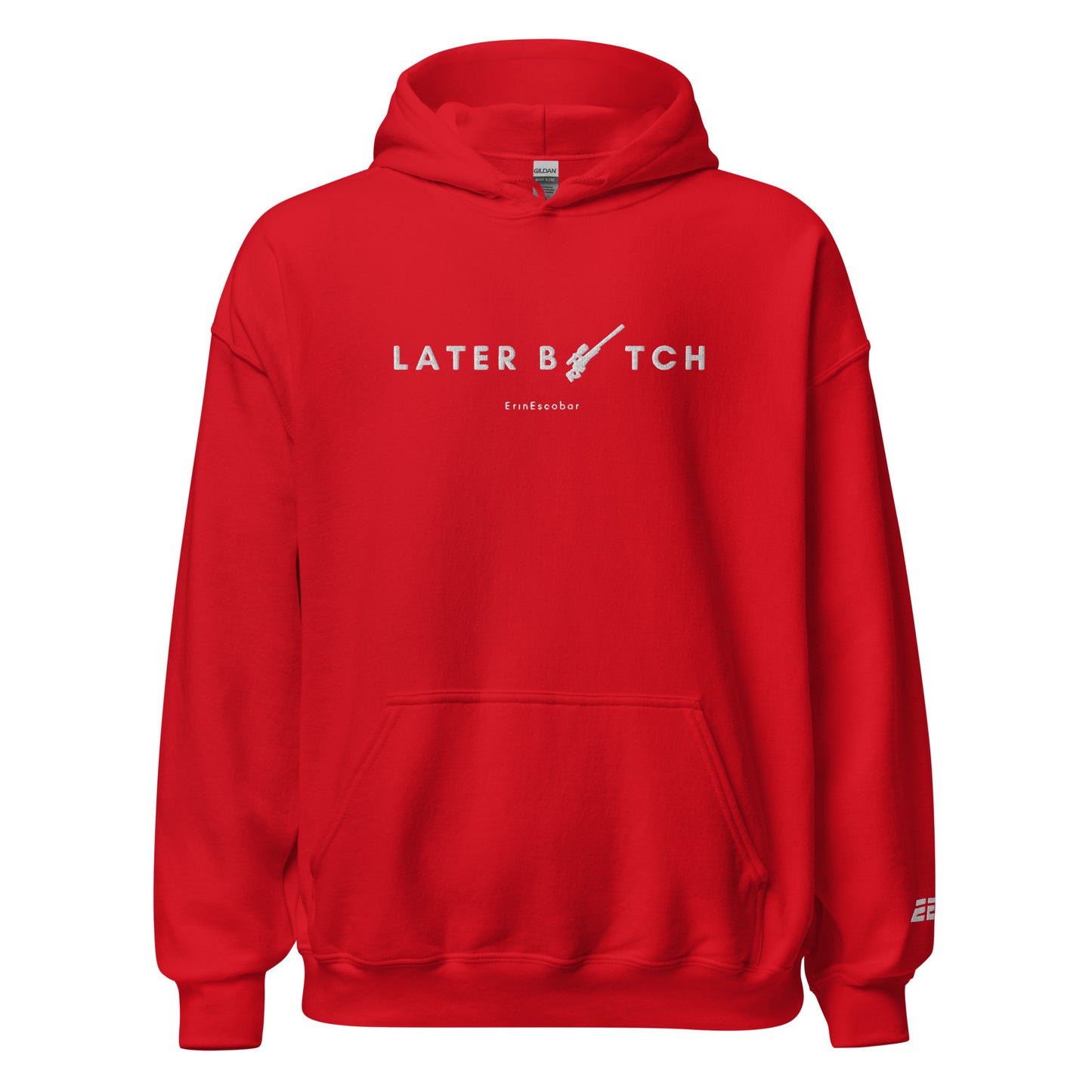 Erin Escobar's "Later B*tch" Hoodie
